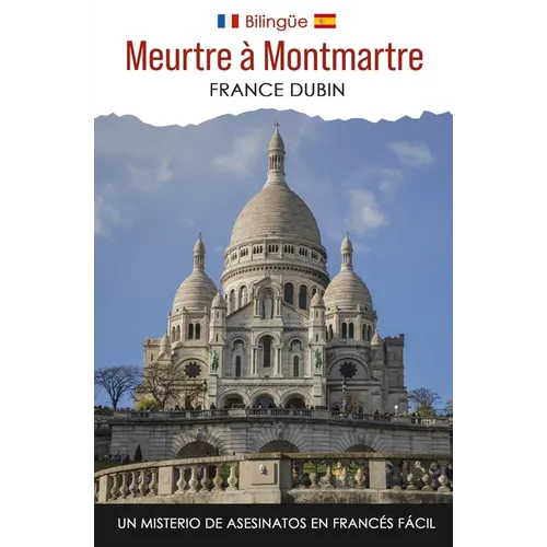 Meurtre à Montmartre: Un Misterio de Asesinatos en francés fácil