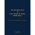 The Reminiscences of Capt. Francis R. Kaine, Usnr (Ret.): 1920-1999