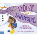 Violet the Snowgirl: A Story of Loss and Healing