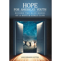 Hope for America's Youth: Beyond the Blue Doors of a Boys & Girls Club