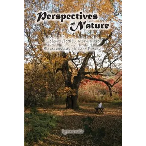 Perspectives of Nature: Scientifically Romantic and Experiential Nature Poetry
