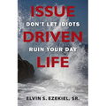 Issue Driven Life: Don't Let Idiots Ruin Your Day
