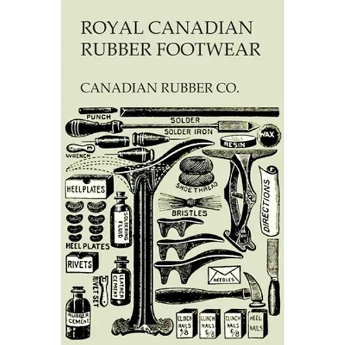 Royal Canadian Rubber Footwear - Illustrated Catalogue - Season 1906-07