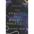 The Strings That Hold Us Together