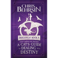 A Cat's Guide to Dealing with Destiny: 5x8 Paperback Edition