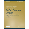 The Data Center as a Computer: Designing Warehouse-Scale Machines