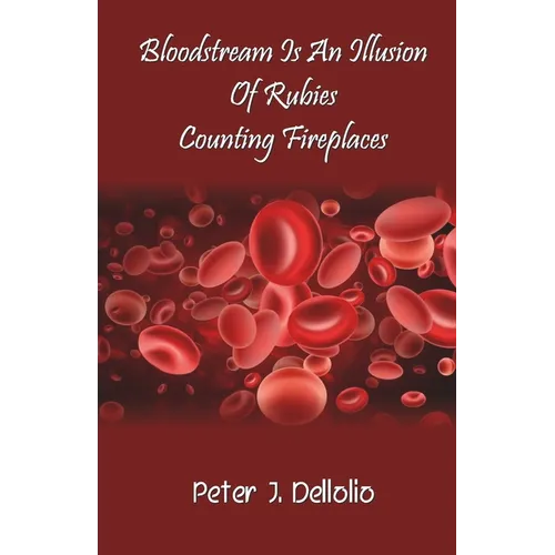 Bloodstream Is An Illusion Of Rubies Counting Fireplaces