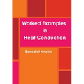 Worked Examples in Heat Conduction