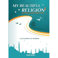 I am Learning my acts of Worship According to the Hanafi School - My Beautiful Religion. Vol 1