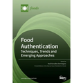 Food Authentication: Techniques, Trends and Emerging Approaches