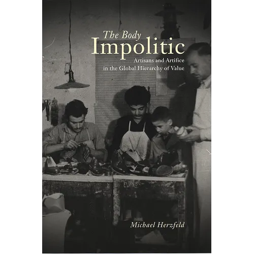 The Body Impolitic: Artisans and Artifice in the Globa Hierarchy of Value
