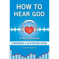 How to Hear God Workbook and Activation Guide