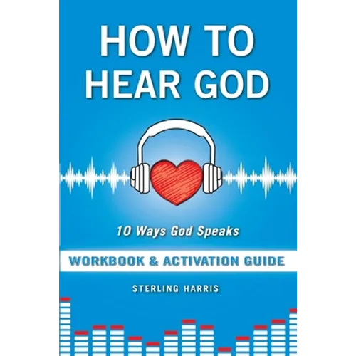 How to Hear God Workbook and Activation Guide