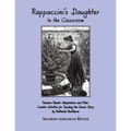 Rappaccini's Daughter In the Classroom: Readers Theater Adaptations and Other Creative Activities for Teaching the Classic Story by Nathaniel Hawthorn
