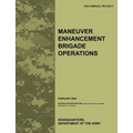 Maneuver Enhancement Brigade Operations: The official U.S. Army Field Manual FM 3-90.31 (February 2009)