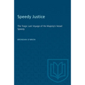 Speedy Justice: The Tragic Last Voyage of His Majesty's Vessel Speedy