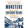 Monsters: The 1985 Chicago Bears and the Wild Heart of Football