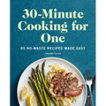 30-Minute Cooking for One: 85 No-Waste Recipes Made Easy