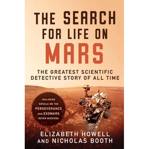 The Search for Life on Mars: The Greatest Scientific Detective Story of All Time