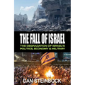 The Fall of Israel: The Degradation of Israel's Politics, Economy & Military