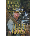 Elliott "Bear Scat" Sutta: Mountain Man