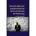 South African Performance and Archives of Memory