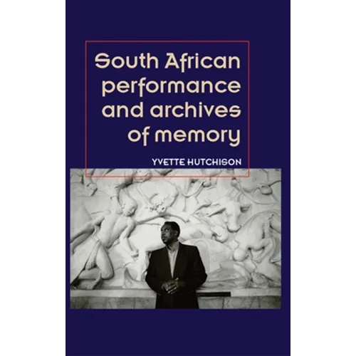 South African Performance and Archives of Memory