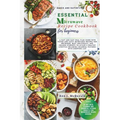 Quick And Satisfying Essential Microwave Recipe Cookbook For Beginners: A fast and easy meal plan guide with tested and tasty nutritious recipes for b