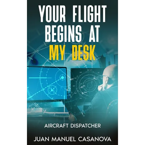 Your Flight Begins at My Desk