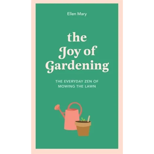 The Joy of Gardening: The Everyday Zen of Mowing the Lawn