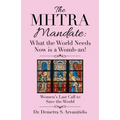 The Mhtra Mandate: What the World Needs Now Is a Womb-An!: Women's Last Call to Save the World
