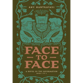Face to Face: A Novel of the Reformation