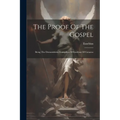 The Proof Of The Gospel: Being The Demonstratio Evangelica Of Eusebius Of Cæsarea