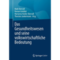 Das Gesundheitswesen Und Seine Volkswirtschaftliche Bedeutung