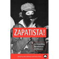 Zapatista!: Reinventing Revolution in Mexico