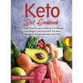 Keto Diet Cookbook: An Easy Guide To Learn A Shortcut To Ketosis, Lose Weight, Feel Great With The Best Ketogenic Recipes And Keto Diet Plan