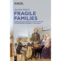 Fragile Families: Marriage and Domestic Life in the Age of Bourgeois Modernity (1750-1900)