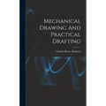 Mechanical Drawing And Practical Drafting