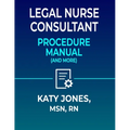 Legal Nurse Consultant Procedure Manual: (and More)