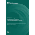 Update on Robotic Gastrointestinal Surgery