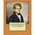 The young colonists; a story of the Zulu and Boer Wars. By: G.A. Henty. / wit six illustrations By: Simon H. Vedder