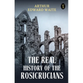 The Real History Of The Rosicrucians