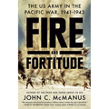 Fire and Fortitude: The US Army in the Pacific War, 1941-1943