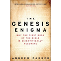 The Genesis Enigma: Why the First Book of the Bible Is Scientifically Accurate