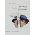 Joseph Beuys -- Sympoiese Von Mensch Und Welt Im 21. Jahrhundert: Eine Systemisch-Hermeneutische Analyse in Bildungspraktischer Absicht