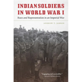 Indian Soldiers in World War I: Race and Representation in an Imperial War