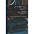Cookery for Today: Recipes From Delineator: Including Ten Exclusive Recipes