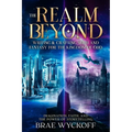 The Realm Beyond: Writing & Crafting Sci-Fi and Fantasy for the Kingdom of God: Imagination, Faith, and the Power of Storytelling