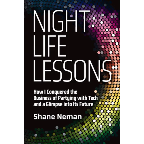Nightlife Lessons: How I Conquered the Business of Partying with Tech and a Glimpse Into Its Future