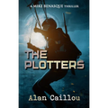 The Plotters: A Mike Benasque Thriller - Book 1